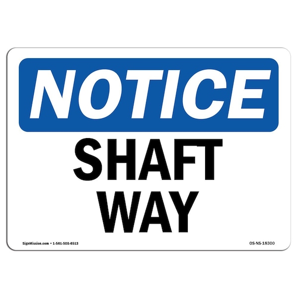 Safety Sign, OSHA Notice, 7" Height, Aluminum, Shaft Way Sign, Landscape